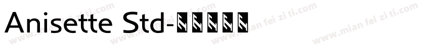 Anisette Std字体转换